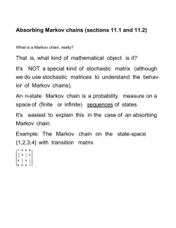 Absorbing Markov chains (sections 11.1 and 11.2) That is, what kind