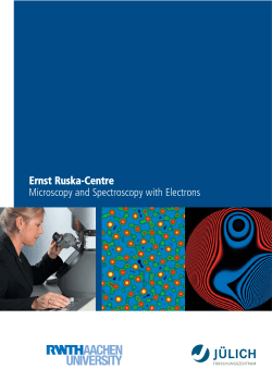 Ernst Ruska-Centre Microscopy and Spectroscopy with Electrons