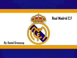 Real Madrid CF By: Daniel Grosscup