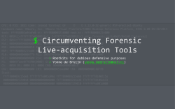 $ Circumventing Forensic Live-‐acquisition Tools