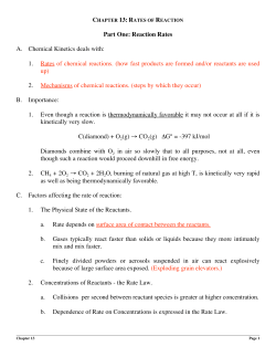 Part One: Reaction Rates A. Chemical Kinetics deals with: 1. Rates