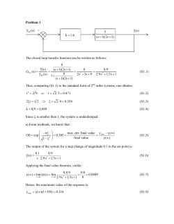 Problem 1 The closed loop transfer function can be written as follows