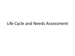 Life Cycle and Needs Assessment