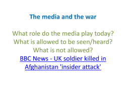 The media and the war What role do the media play today? What is