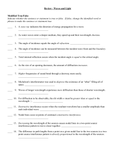 Review - Waves and Light Modified True/False Indicate whether the