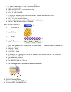 Quiz In order to fix microbes to a slide, a microbiologist should Apply