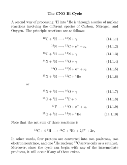 The CNO Bi-Cycle A second way of processing 1H into 4He is