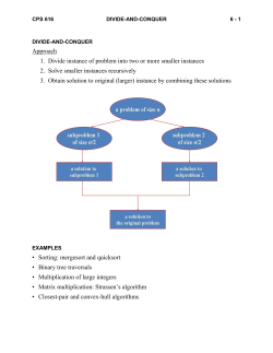 Approach 1. Divide instance of problem into two or more