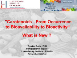 Carotenoids - From Occurrence to Bioavailability to Bioactivity&ldquo; What
