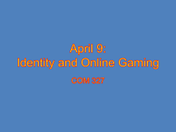 April 9: Identity and Online Gaming