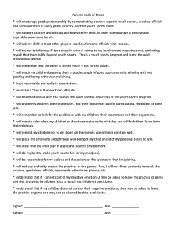 Parents Code of Ethics *I will encourage good sportsmanship by