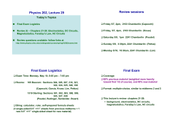 Physics 202, Lecture 29 Review sessions Final Exam Logistics Final