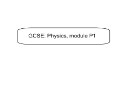 GCSE: Physics, module P1 - St. Mary`s Independent School