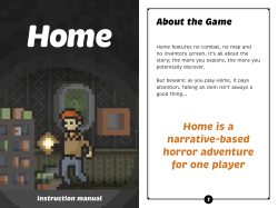 Home is a narrative-based horror adventure for one player