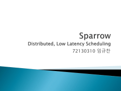 Sparrow Distributed, Low Latency Scheduling