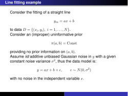 Line fitting example Consider the fitting of a straight line ym = ax + b