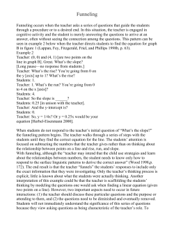 Funneling Funneling occurs when the teacher asks a series of