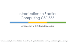 Introduction to GPS Track Processing Introduction to Spatial
