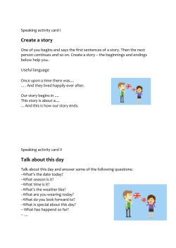 Speaking activity card I Create a story One of you begins and says