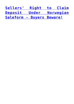 Sellers` Right to Claim Deposit Under Norwegian Saleform