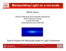nanophotonics.ece.cornell.edu Manipulating Light on a nm