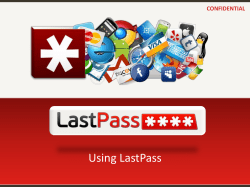 CONFIDENTIAL Why Use LastPass?
