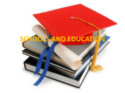 SCHOOLS AND EDUCATION