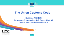 The Union Customs Code Susanne AIGNER European Commission, DG