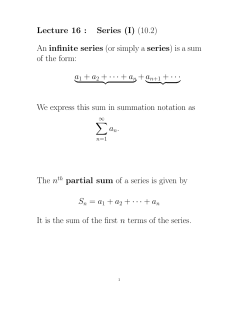 Lecture 16 : Series (I) (10.2) An infinite series (or simply a series) is