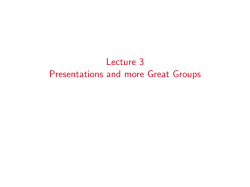 Lecture 3 Presentations and more Great Groups