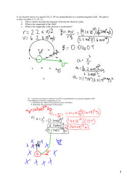9. An electron moves at a speed of 6.2 x 106 m/s perpendicular to a