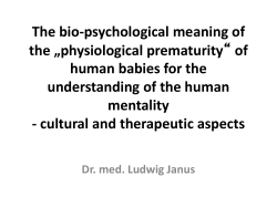 The bio-psychological meaning of the &bdquo;physiological prematurity&ldquo; of
