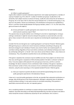 Problem 3 (a) What is a public good game? A game often studied in