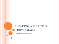 Shaping a healthy Body Image April Rosenblatt