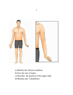 1 a) Identify the clinical condition b) Give the site of injury c
