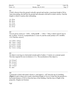 Q1. A ball is thrown from the ground vertically upward and reaches a