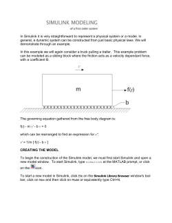 In Simulink it is very straightforward to represent a physical system