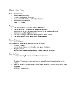 Chapter 4 Notes-Vectors First, a short Review: • Scalar