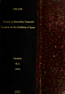 Caramel : an intermediary compound formed in the dry distillation of