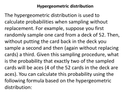 The hypergeometric distribution is used to calculate probabilities