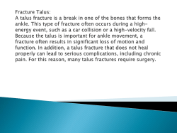 Fracture Talus: A talus fracture is a break in one of the bones that