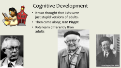 In Jean Piaget`s theory of cognitive development, which of the