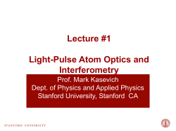 Lecture #1 Light-Pulse Atom Optics and Interferometry
