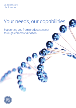 Your needs, our capabilities - GE Healthcare Life Sciences