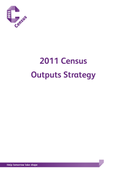 2011 Census Outputs Strategy - Office for National Statistics