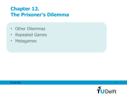 Lecture_Slides_Chapter_12 The Prisoner`s Dilemma. Besides