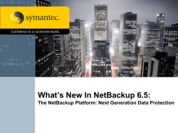 NetBackup 6.5 What`s New