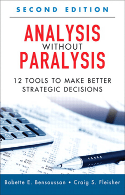 Analysis Without Paralysis: 12 Tools to Make Better Strategic