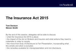 The Insurance Act 2015 Tom Davison Steven Smith By the end of