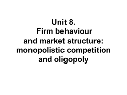 Perfect Competition Imperfect Competition Monopolistic Competition